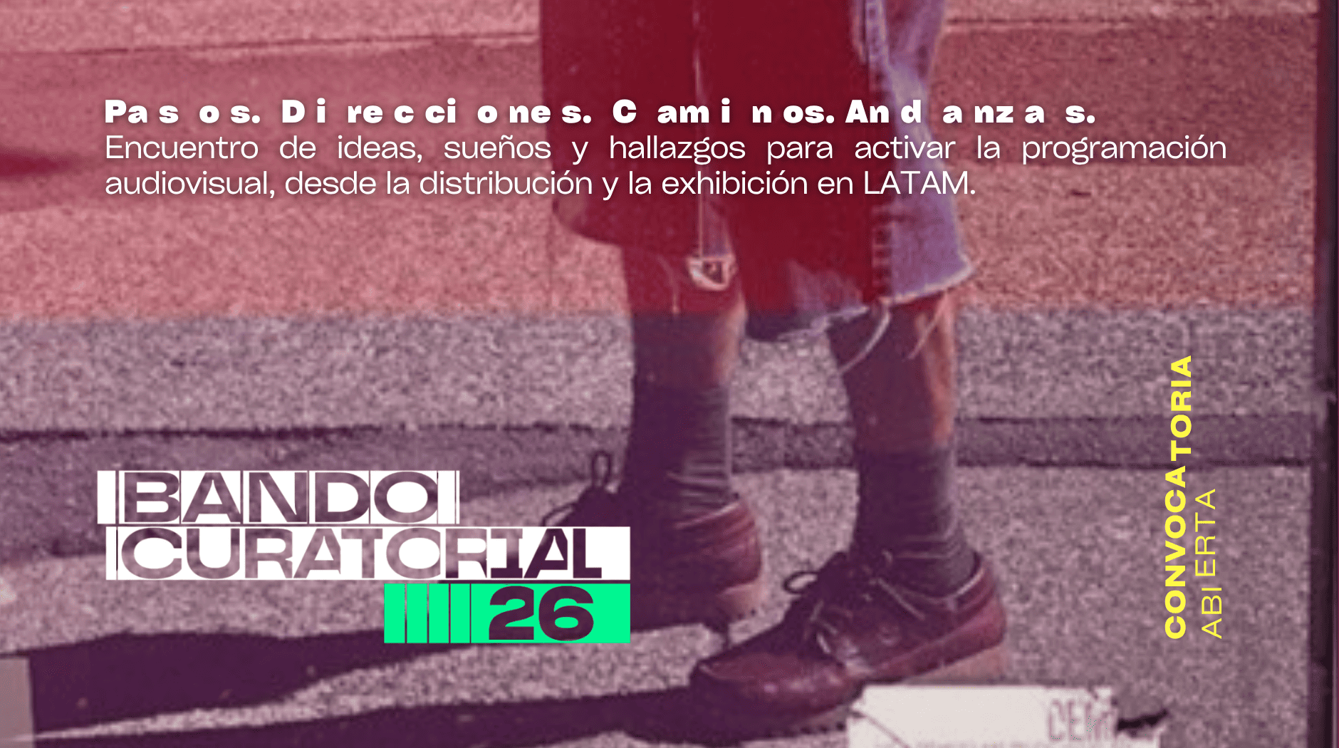 Convocatoria abierta: Bando Curatorial 26