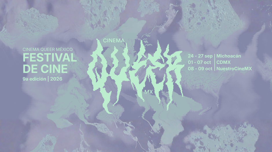 Cinema Queer México anuncia su edición 2026: cine que desafía las narrativas hegemónicas